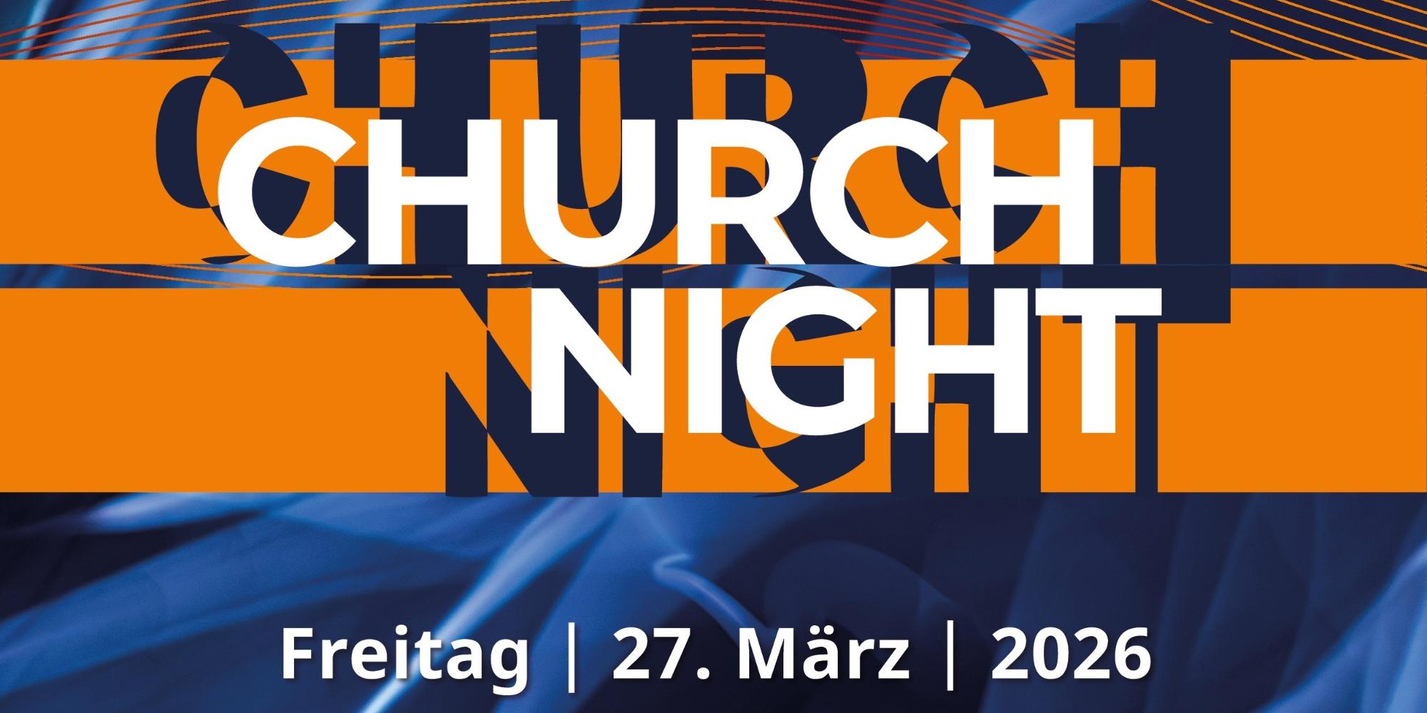 ChurchNight am 27.03.2026